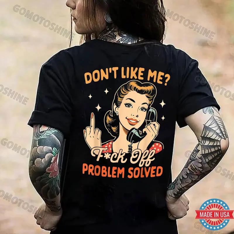 DON T LIKE ME F*CK OFF Defiant Beauty Print Women s Unisex T-Shirt XXXXL
