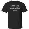 Fluent In Sarcasm and Movie Quotes Sarcastic Unisex T-Shirt Gift for Friend Humo