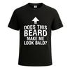 Does This Beard Make Me Look Bald Mens Tshirt Novelty Gift Tee Top