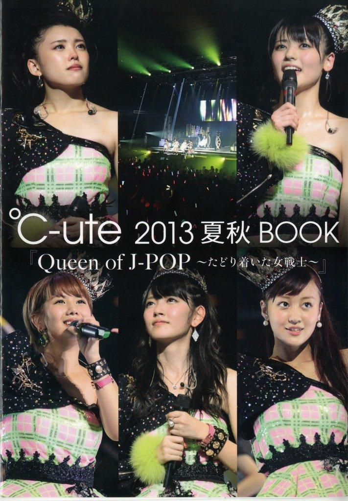 ℃-ute 2013 Summer/Autumn BOOK "Queen of J-POP ~The Female Warrior Who Arrived~