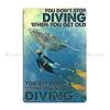 Scuba Diving You Get Old When You Stop Diving Metal Sign Rusty Cinema Cinema Cave Create Tin Sign Poster