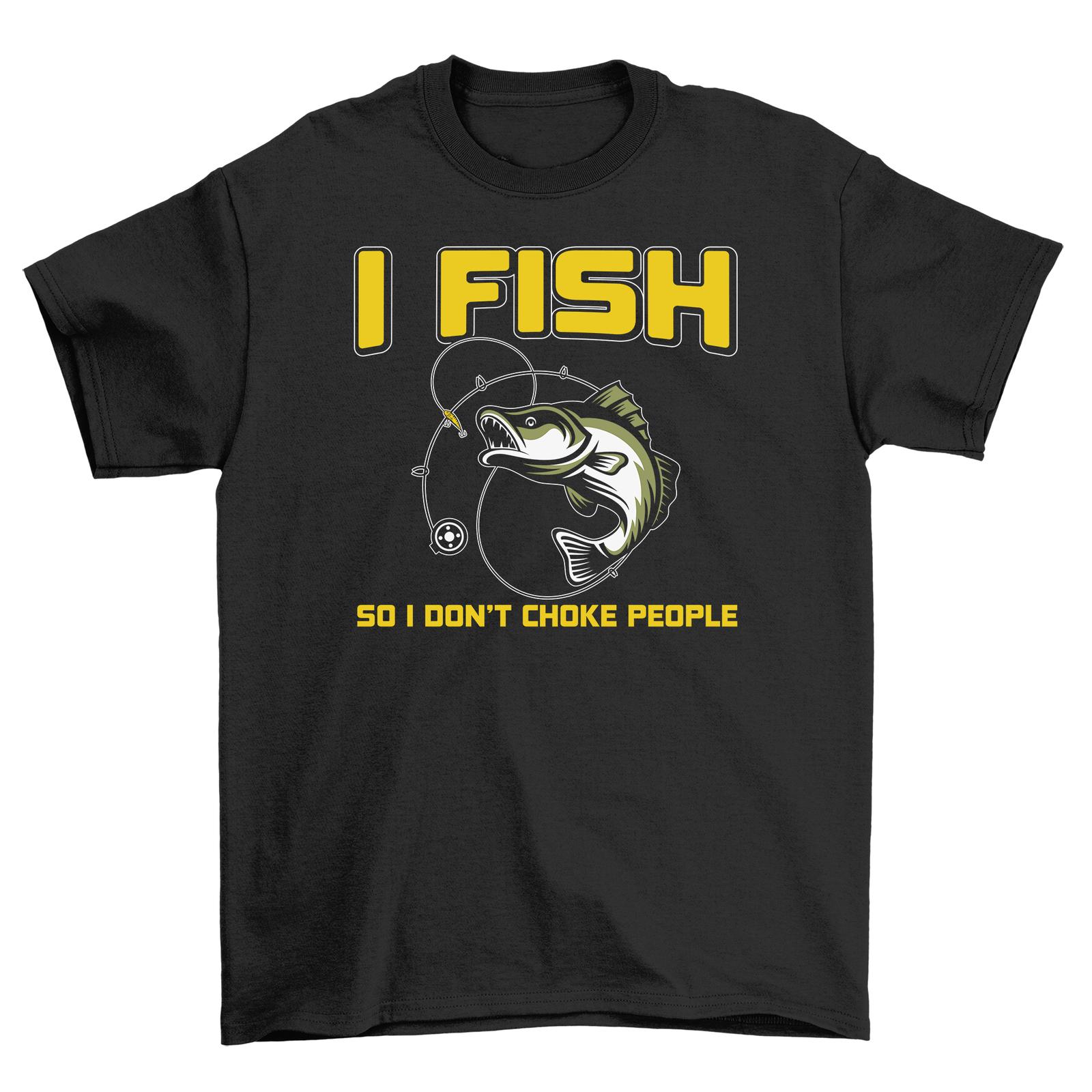 I Fish So I Don t Care About People   T-Shirt Mens Womens Tees Top - Funny Angler Attitude! Unisex Te S