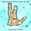 Between This Girl and Me by Elizabeth Steffen Paperback Book 9780359738212