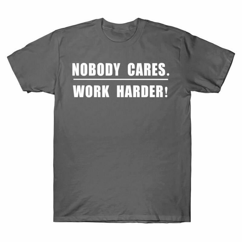 Unisexs Motivational Gym Cares Workout Fitness Nobody Work Harder TEE TShirt