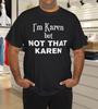 I'm Karen But Not That Karen Funny Meme Novelty Apparel T-Shirt