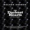 The Darkest Hearts by Nelson George Paperback Book 9781617758096