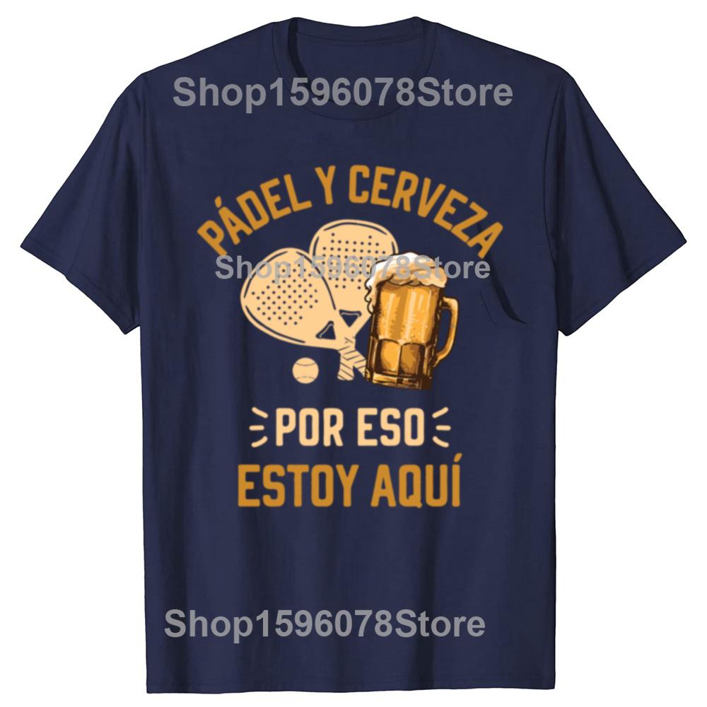 Padel And Beer That's Why I'm Here T-shirt Funny Beer Padel Tennis Fans Vintage T-shirts Casual Summer Cotton Men Clothing