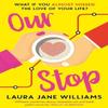 Our Stop by Laura Jane Williams Paperback Book 9780008320522