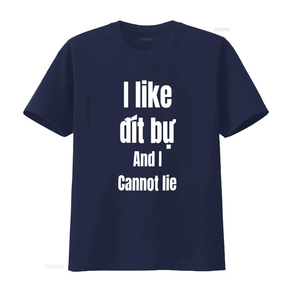 I Like Dit Bu And Cannot Lie funny Vietnamese wording shirt saying vintage Washed homme Stretched Top For Everyday Wear Unisex