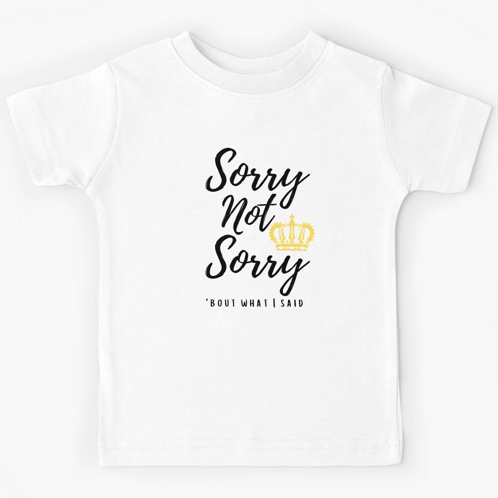 Best Seller - Sorry not sorry six the musical Kids T-Shirt 100