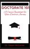 The Doctorate 101 : A Concise Guidebook for Your Journey Book