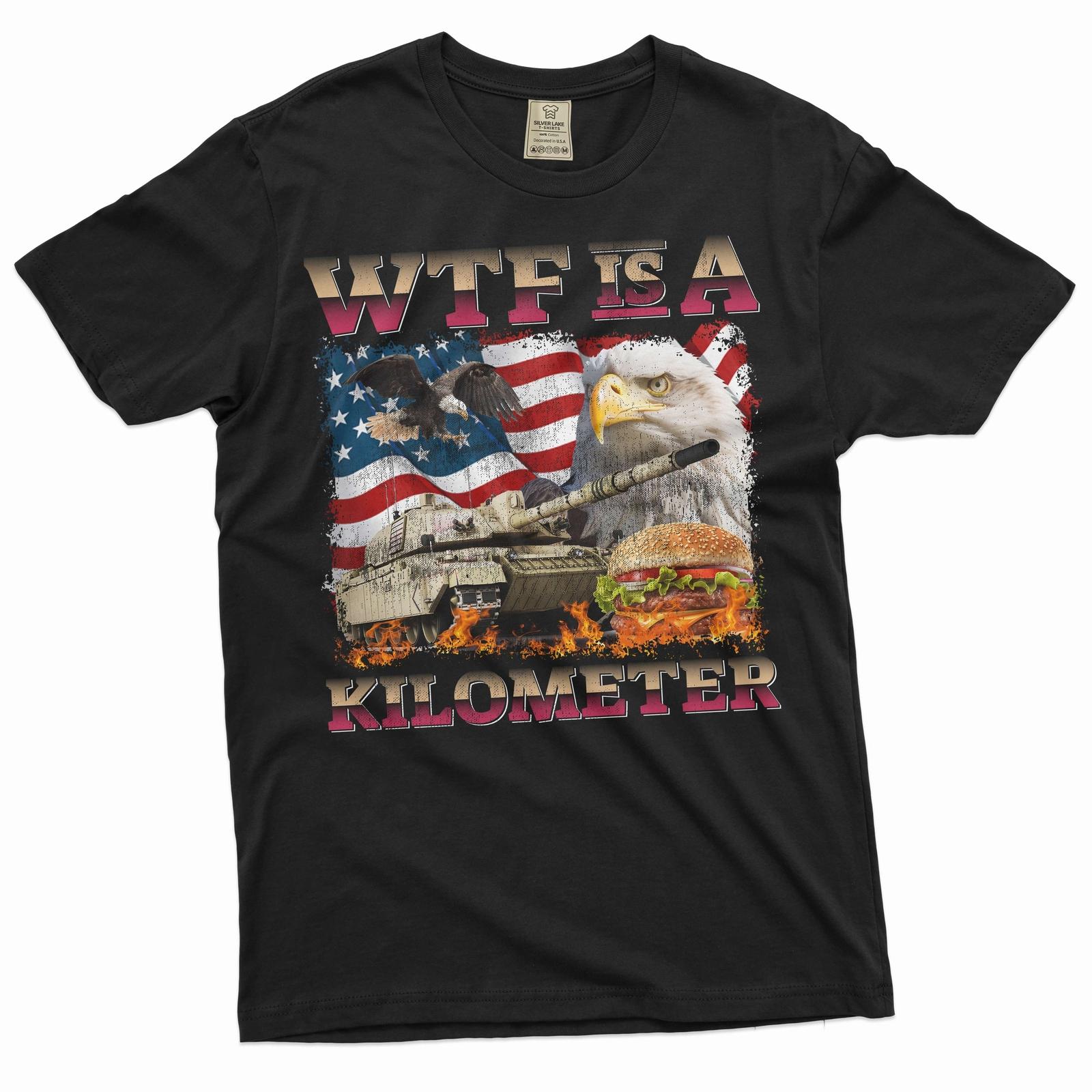 Men s Funny 4th of July WTF is a Kilometer T-Shirt Mens Womens Tees Top usa patriotic shirts for men 4XL