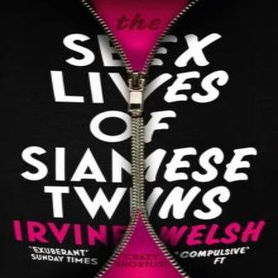 The Sex Lives of Siamese Twins by Irvine Welsh Paperback Book 9780099535560