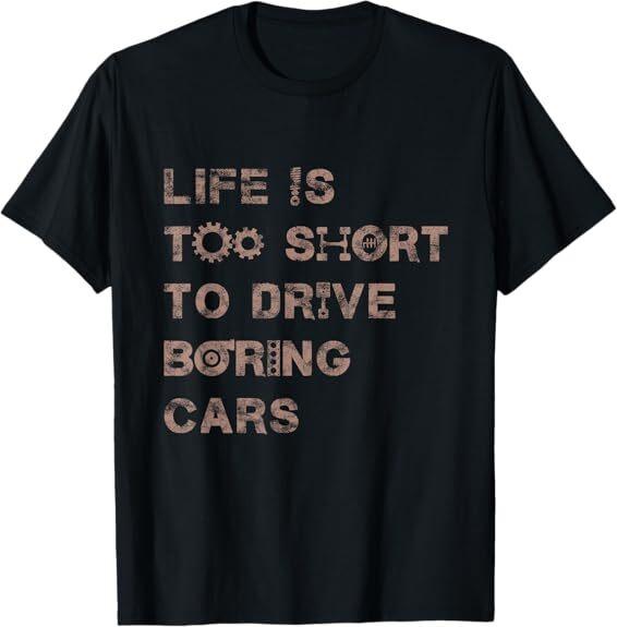 NEW! Life is Short To Drive Boring Cars Funny Best Tee T-Shirt S-3XL Made in USA L