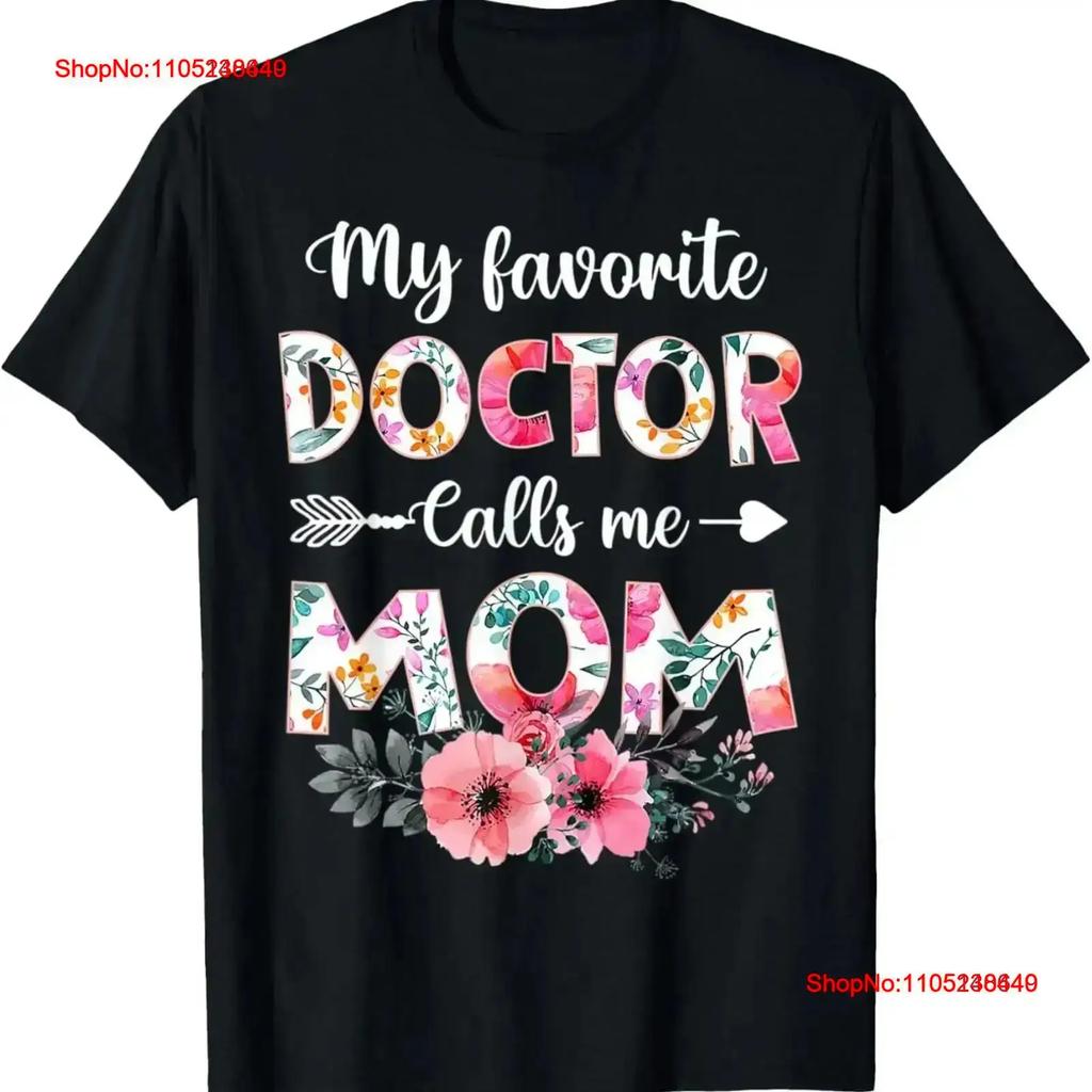 My Favorite Doctor Calls Me Mom T Shirt Mothers Day Vintage Graphic Designer Clothes Stretched Stylish Fashion Homme