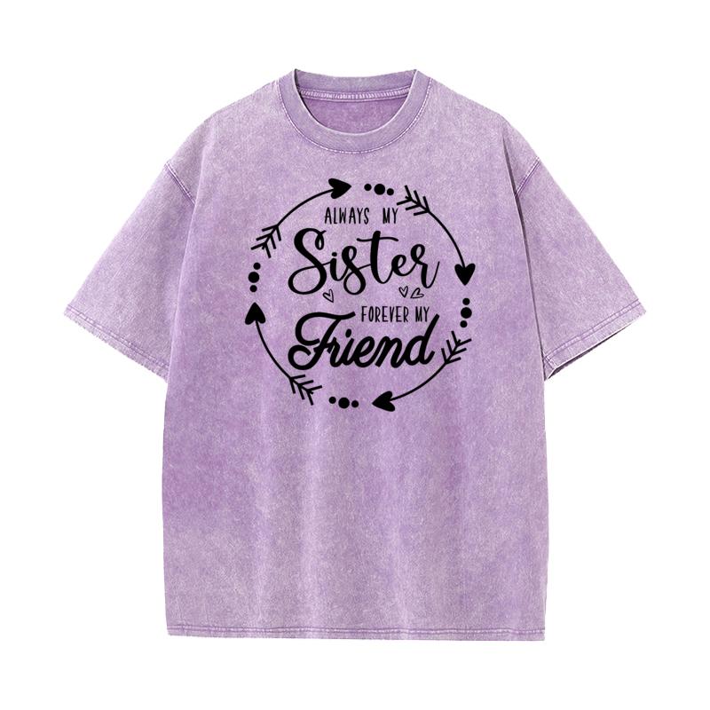 

Always My Sister Forever My Lovers Day All Cotton Round Collar Tops Tees Slogan Washed T Shirts Latest vintage T Shirt S