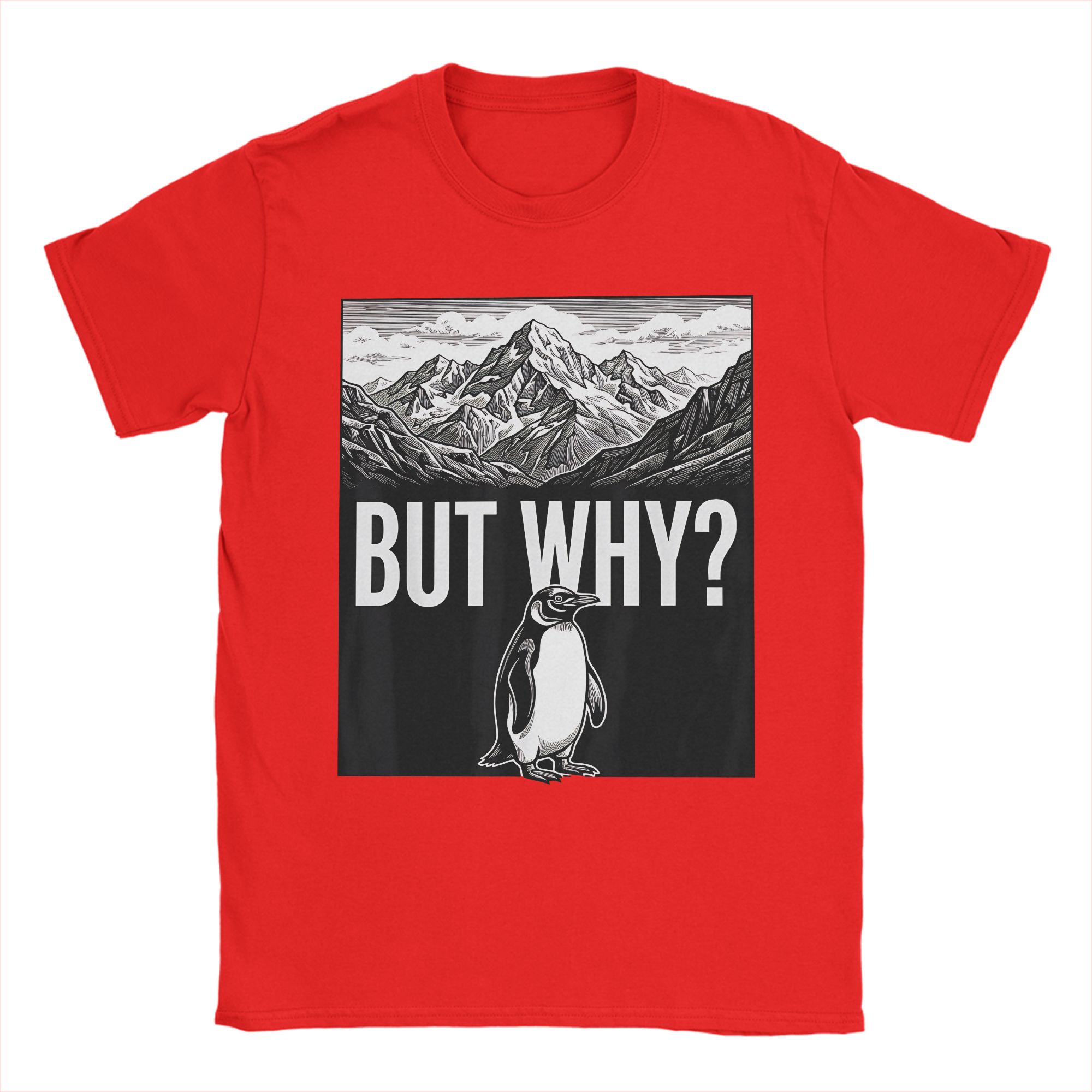 Funny But Why Funny Penguin Hiking Mountain Sarcastic Penguin Meme TShirt Men 100 Cotton T Shirt Short Sleeve Tees Clothing S