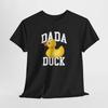 Cute Dada Duck Unisex Heavy Cotton Tee, Fun Gift, Casual Wear.