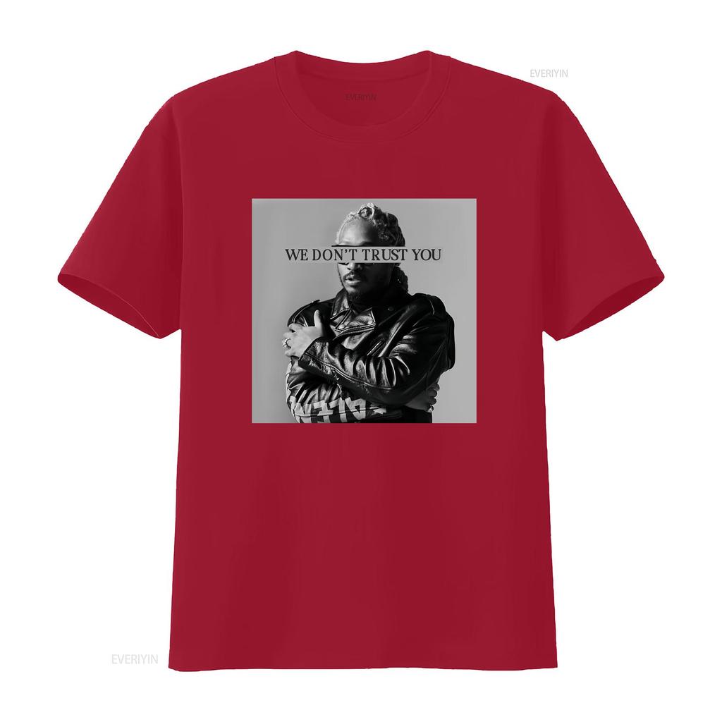 Future T Shirt We Dont Trust You Rapper vintage Washed streetwear Top For Everyday Wear Casual Breathable Slightly Soft