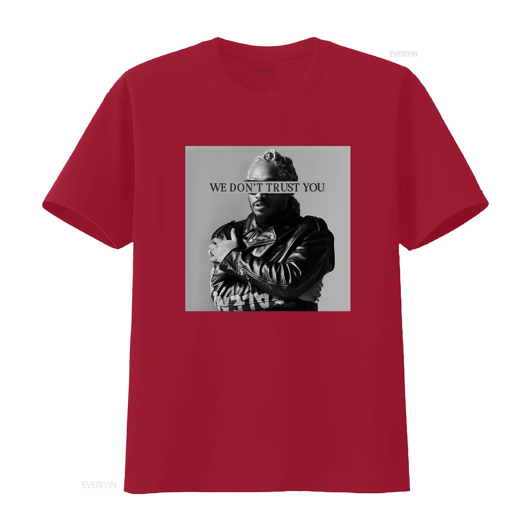 Future T Shirt We Dont Trust You Rapper vintage Washed streetwear Top For Everyday Wear Casual Breathable Slightly Soft S