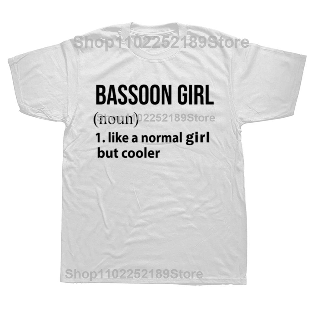 Funny Bassoon Girl Like A Normal Girl But Cooler Graphic Tshirts Men Fashion Casual Tshirt 100 Cotton Loose Oversized T Shirt S