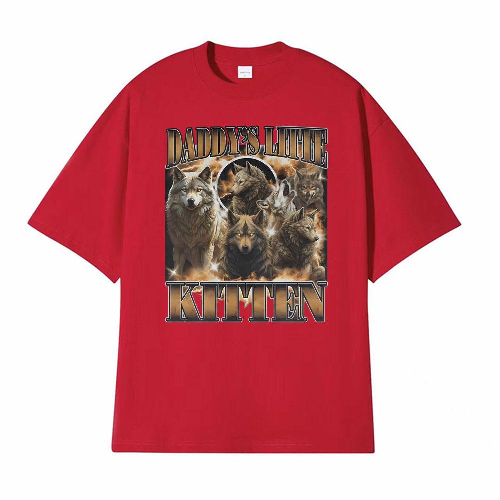 

Daddys Little Kitten Print T Shirt Meme Alpha Wolf Werewolf 90s Vintage Tshirts Men Women Fashion Oversized Hot Sale T Shirts S