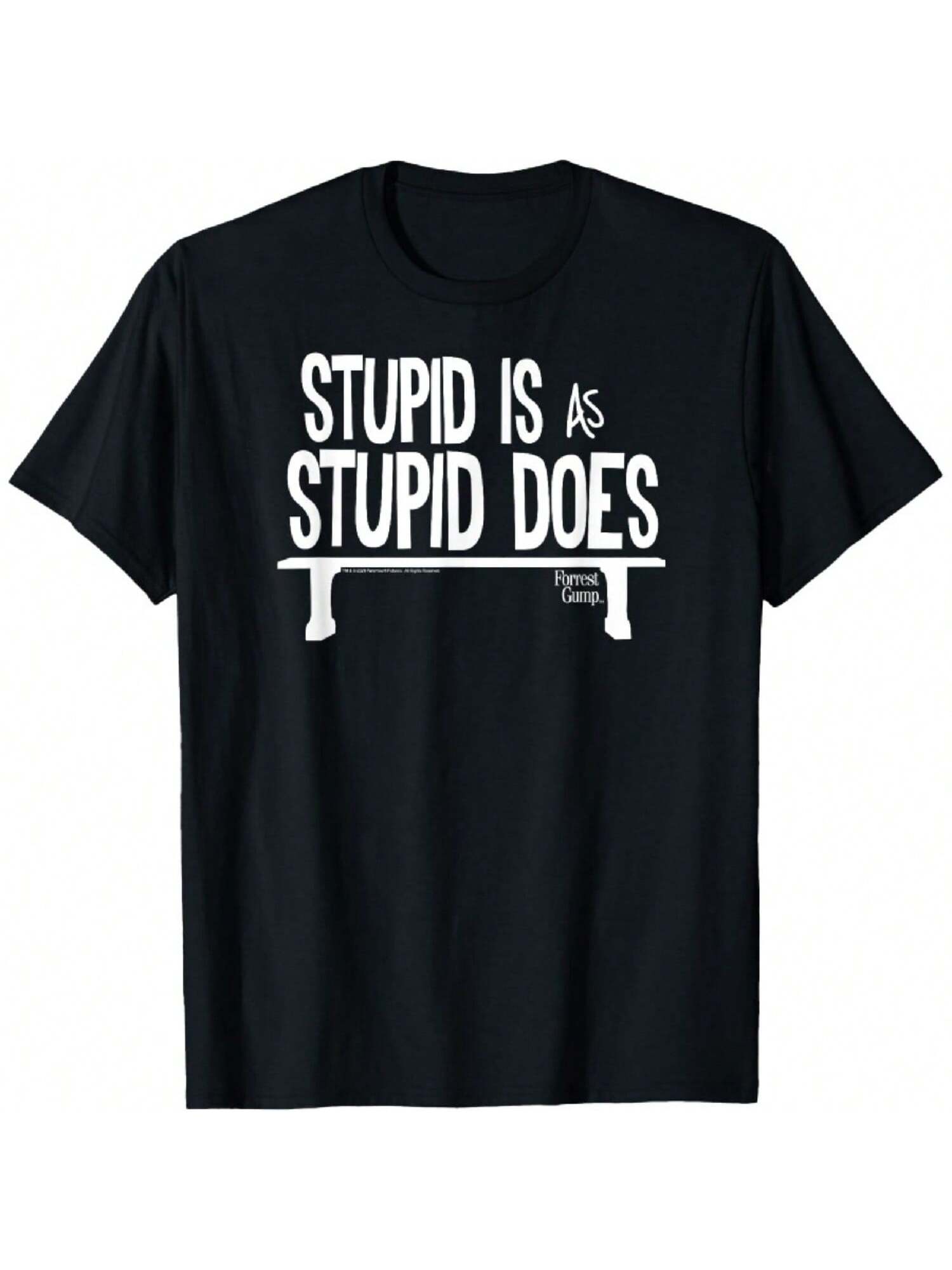 Stupid Is As Stupid Does T-Shirt1 S разноцветный
