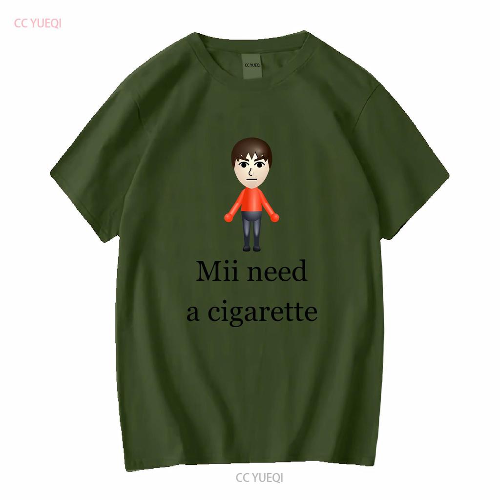 Mii Need A Cigarette T Shirt Funny Wii Humorous Video Game Long or Short Sleeves Vintage Washed Designer Clothes Stretched