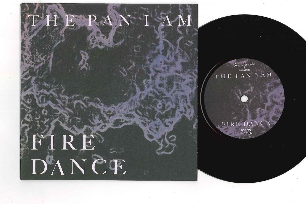 

7inch Record PAN I AM - Fire Dance BF006 BLUE FLOWERS 2009 UK Rock Used