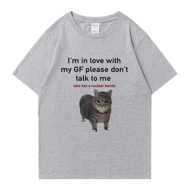 I Love My Girlfriend Funny Cat Crew Neck TShirt Summer Casual Unisex Plus Size Top Neutral Loose Tee WOMEN And Unisex TShirt