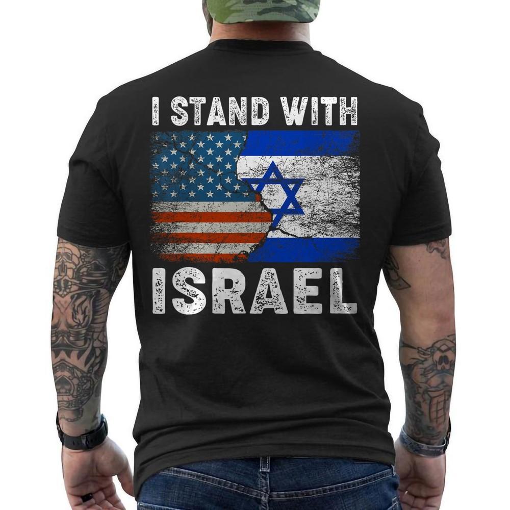 

I Stand With Israel, Support Israel, Israeli Flag American Flag ON BACK T-Shirt 3XL