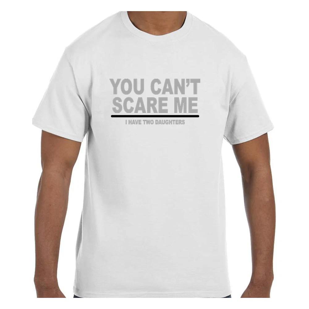 Funny Humor T shirt You can t scare me I have 2 daughters L