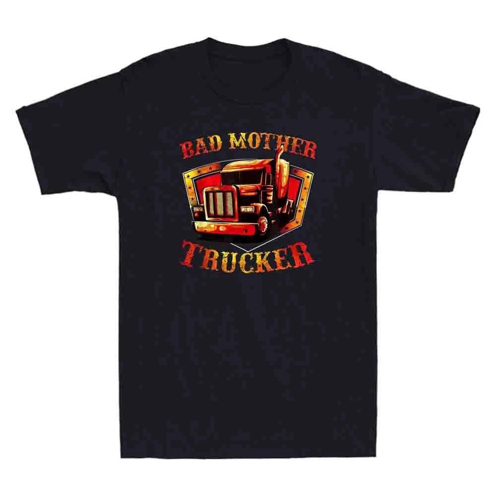 Bad Mother Trucker Funny Truck Driver Trucking Quote Gift Vintage Men s T-Shirt S