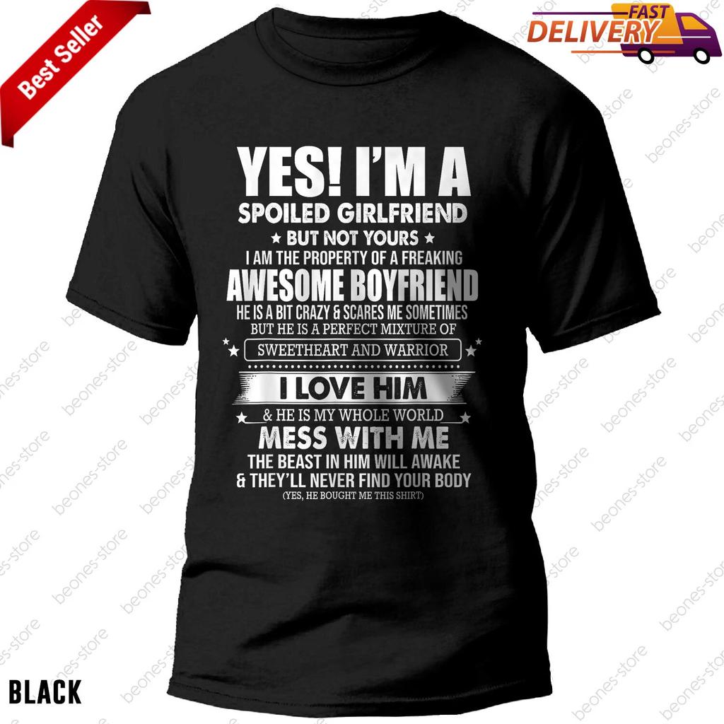 Spoiled Girlfriend T-shirt Yes I'm A Spoiled Girlfriend Funny Relationship Gift