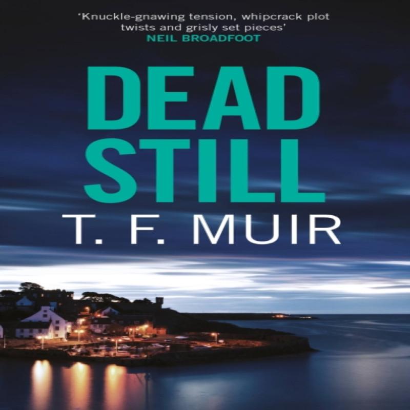 Dead Still by T.F. Muir Paperback Book 9781472131072