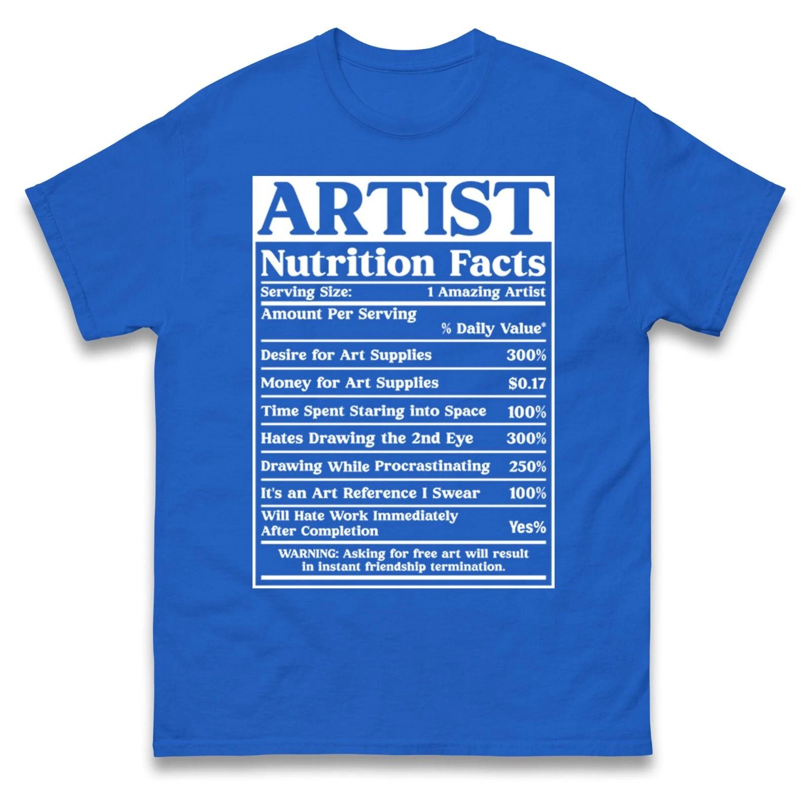 Artist Nutrition Facts Funny T Shirt S