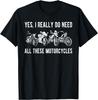 Yes I Really Do Need All These Motorcycles Vintage Garage T-Shirt Gift for Dad,