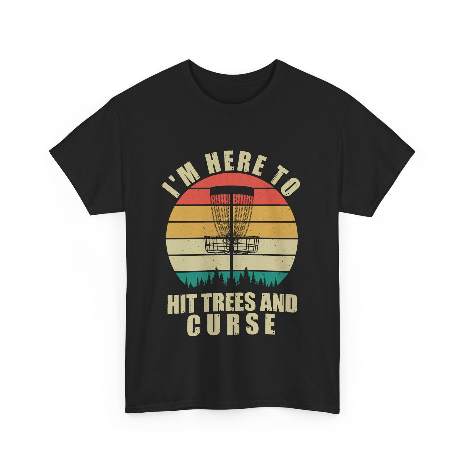 Disc Golf Shirt, I M Here to Hit Trees and Curse Disc Golfing Vintage Shirt XXXL