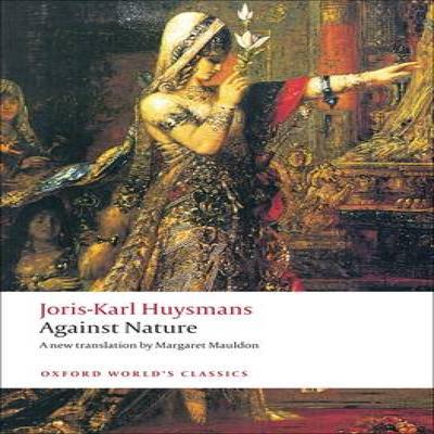 Against Nature by JorisKarl Huysmans Paperback Book 9780199555116
