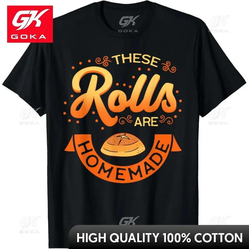 

These Rolls Are Homemade Thanksgiving Feast Tops and T Shirt Unisexs Womens Graphic Tees Cool Hip Hop Short Sleeve Unisex T Shirts 4XL