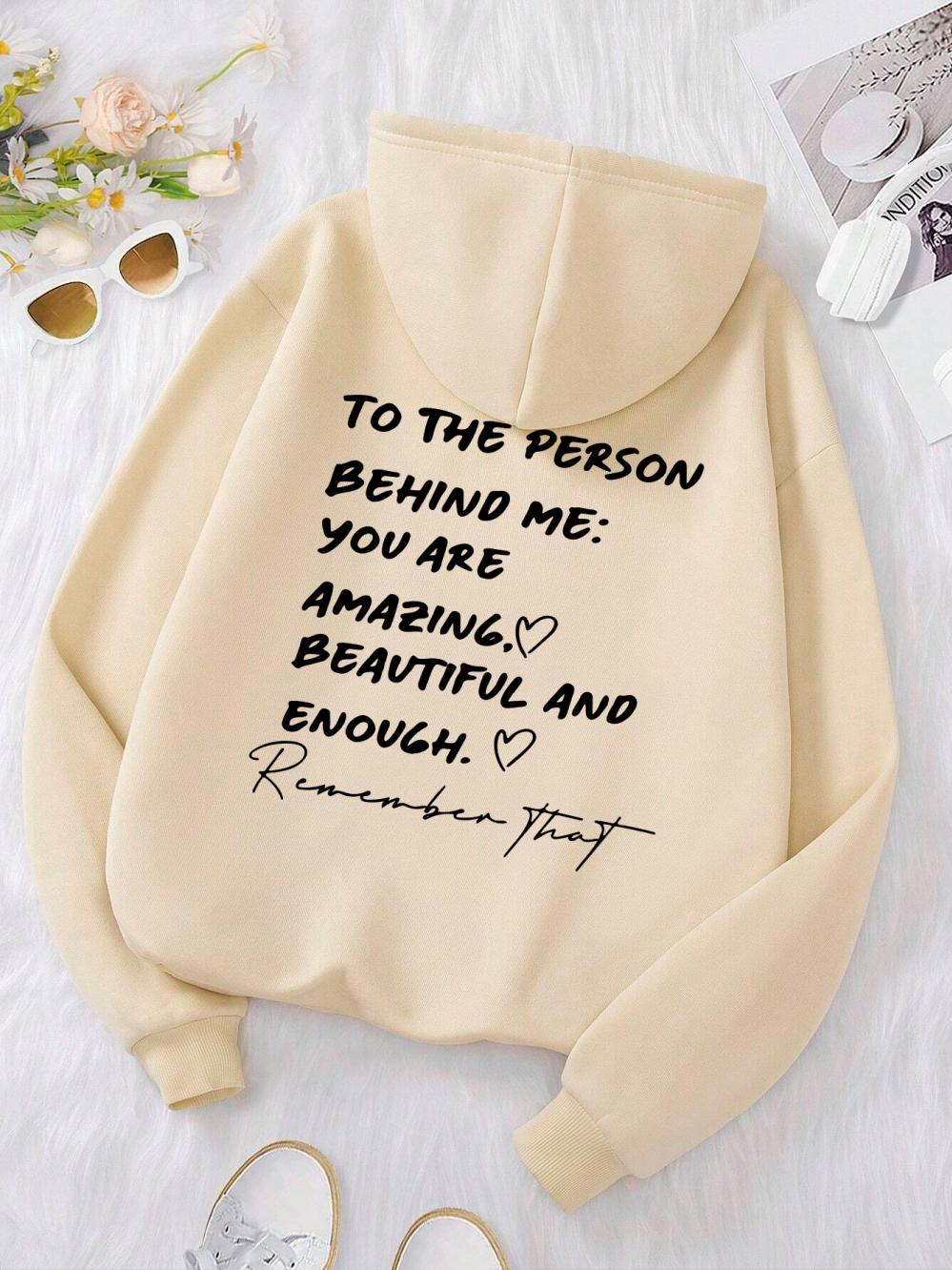 

To The Person Behind me: You Are Amaeing Woman Hooded Hip Hop Autumn Fleece Sweatshirts Warm Casual Hoodie Harajuku Casual Tops 3XL