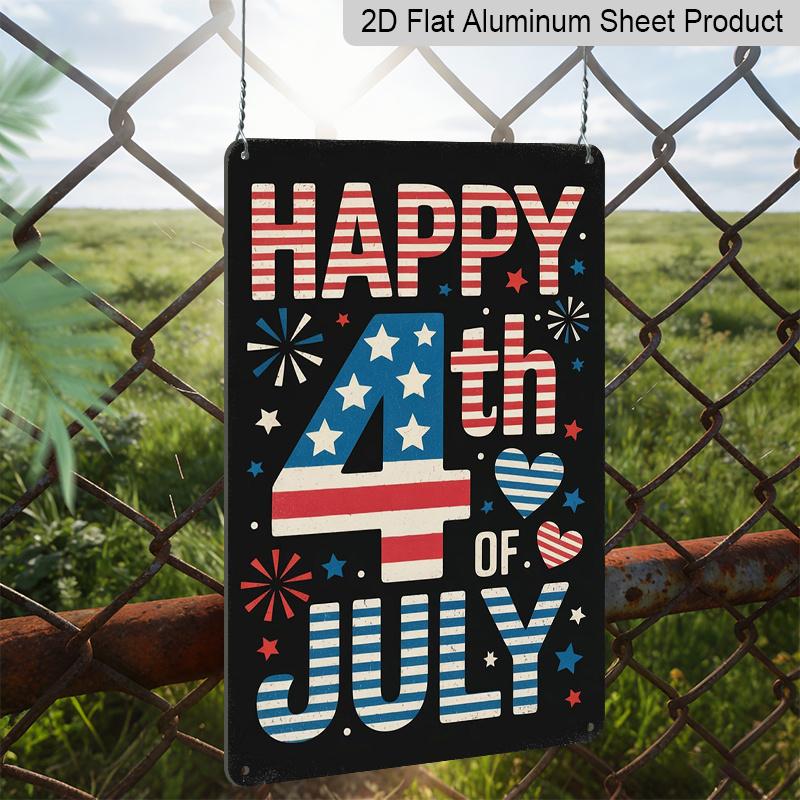 2D Flat Happy 4th of July Aluminium Sign Vintage Independence Day Metal Sign Patriotic Print Aesthetic for Garden Yard Bar Porch Home Bedroom Kitchen