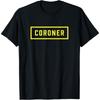 Coroner Morbid Dark Death Humor T-Shirt