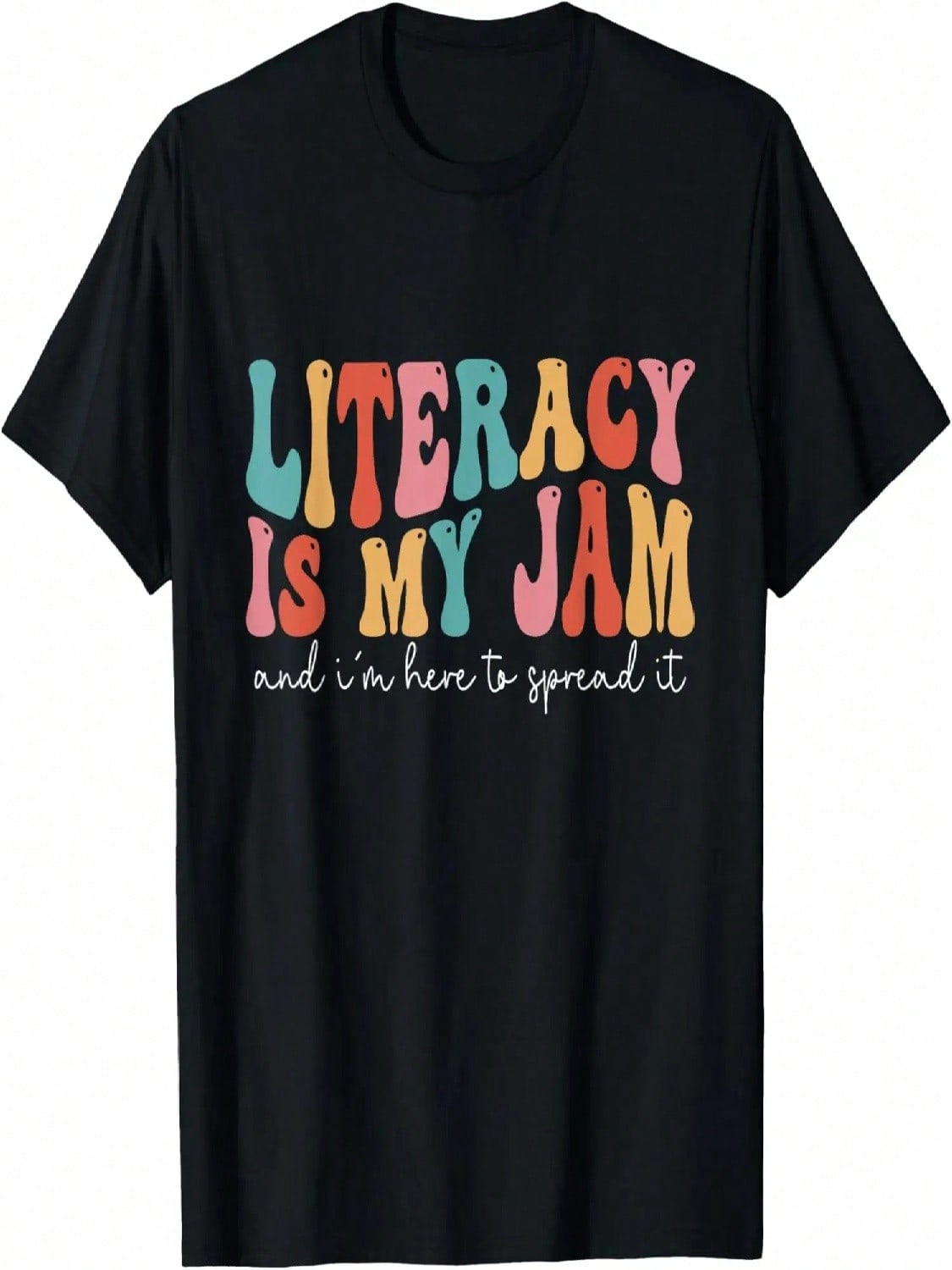 Literacy Is My Jam And I m Here To Spread Literacy Teacher T-Shirt S разноцветный