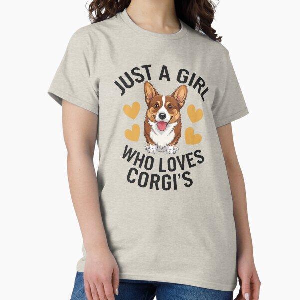 JUST A GIRL WHO LOVES CORGI'S Classic T-Shirt