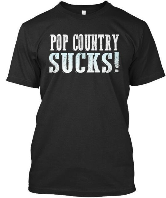 

We Hate Pop Country Sucks T-Shirt Made in the USA Size S to 5XL 3XL