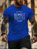 withStay Humble Stay Hard Graphic Design 100 Cotton Oneck Summer Casual Shortsleeved Printed Tshirt