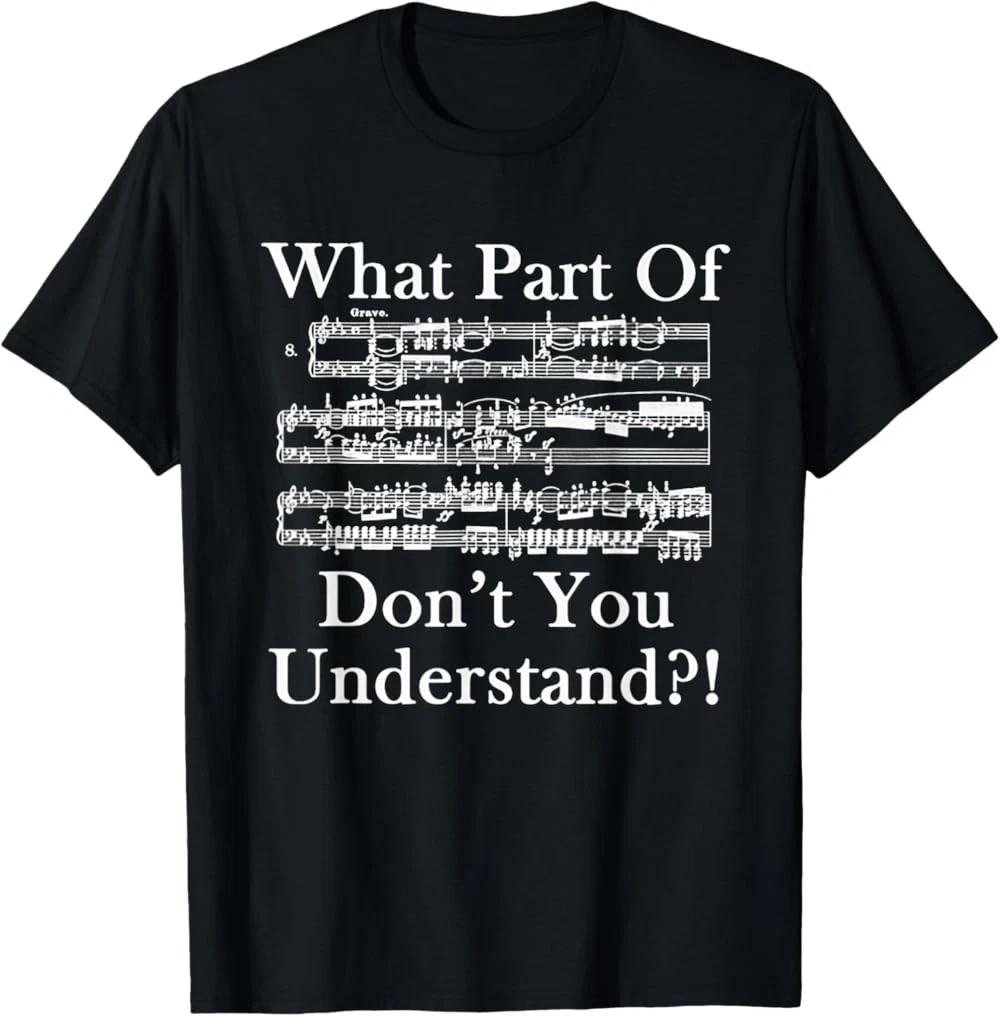 What Part of Music Don t You Understand Funny Music Note T-Shirt S
