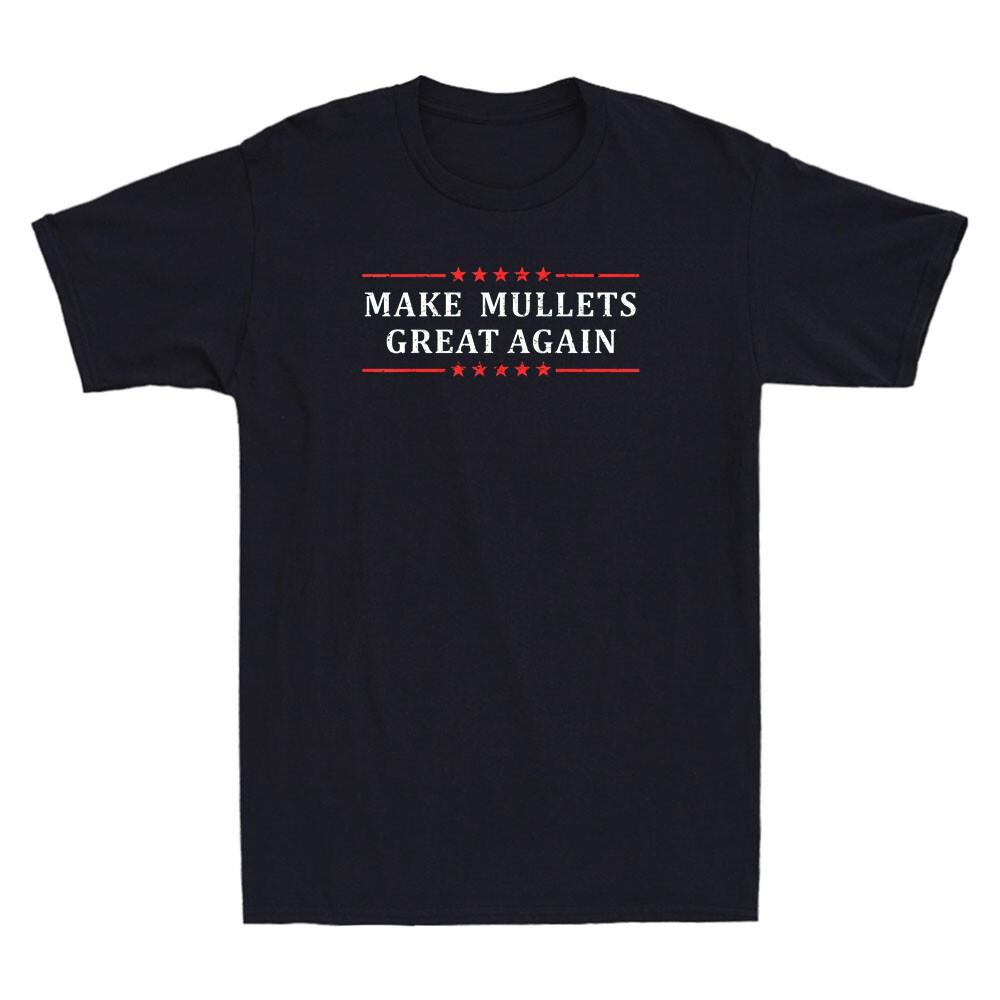 Make Mullets Great Again Funny Quote Joke Gift Retro Men Short Sleeve T-shirt S