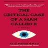 The Critical Case of a Man Called K by Aziz Mohammed Paperback Book 9781649030757